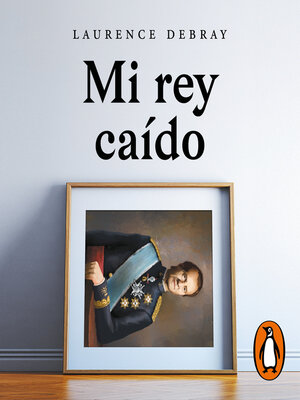 cover image of Mi rey caído